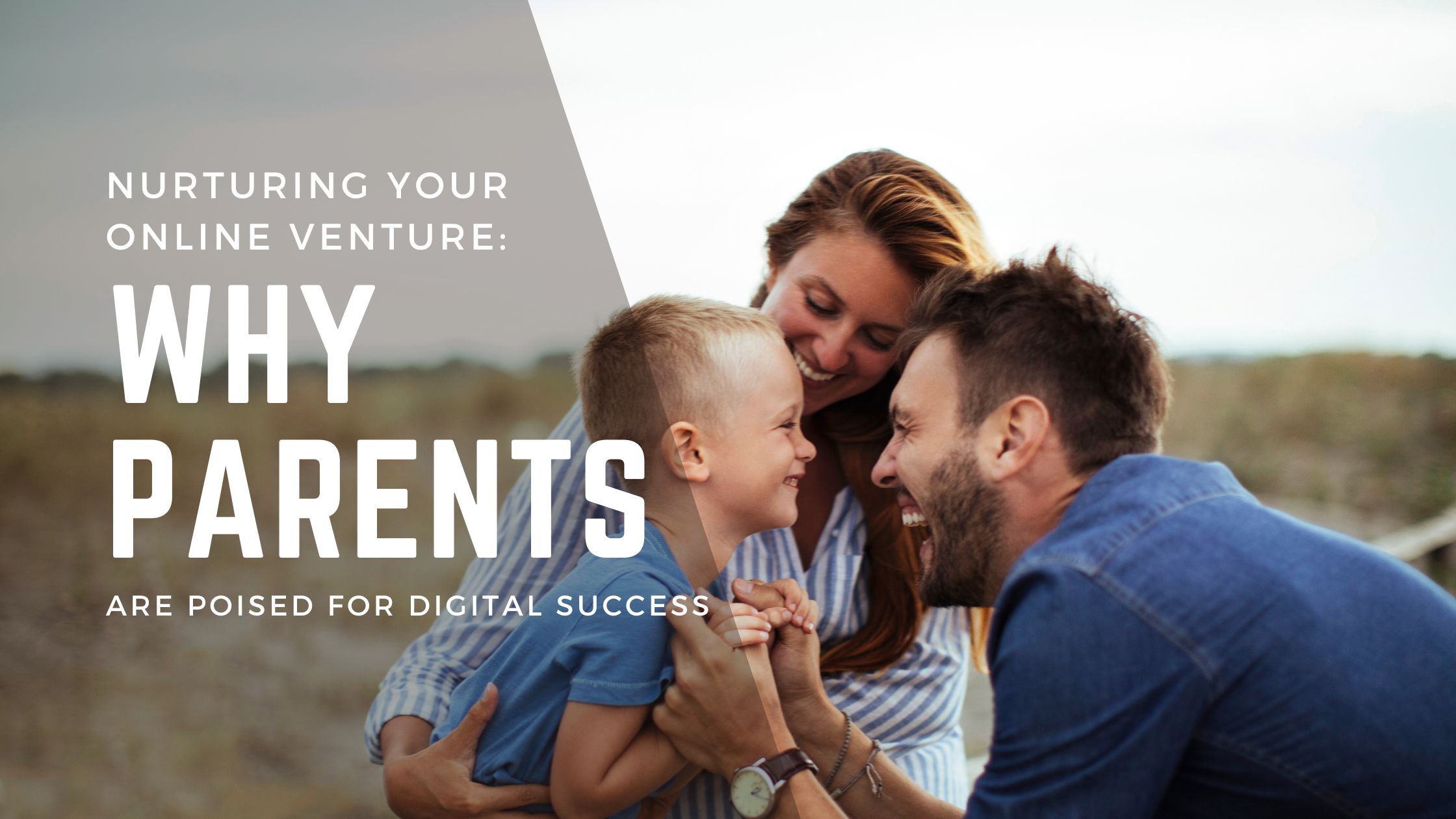 why-parents-are-poised-for-digital-success